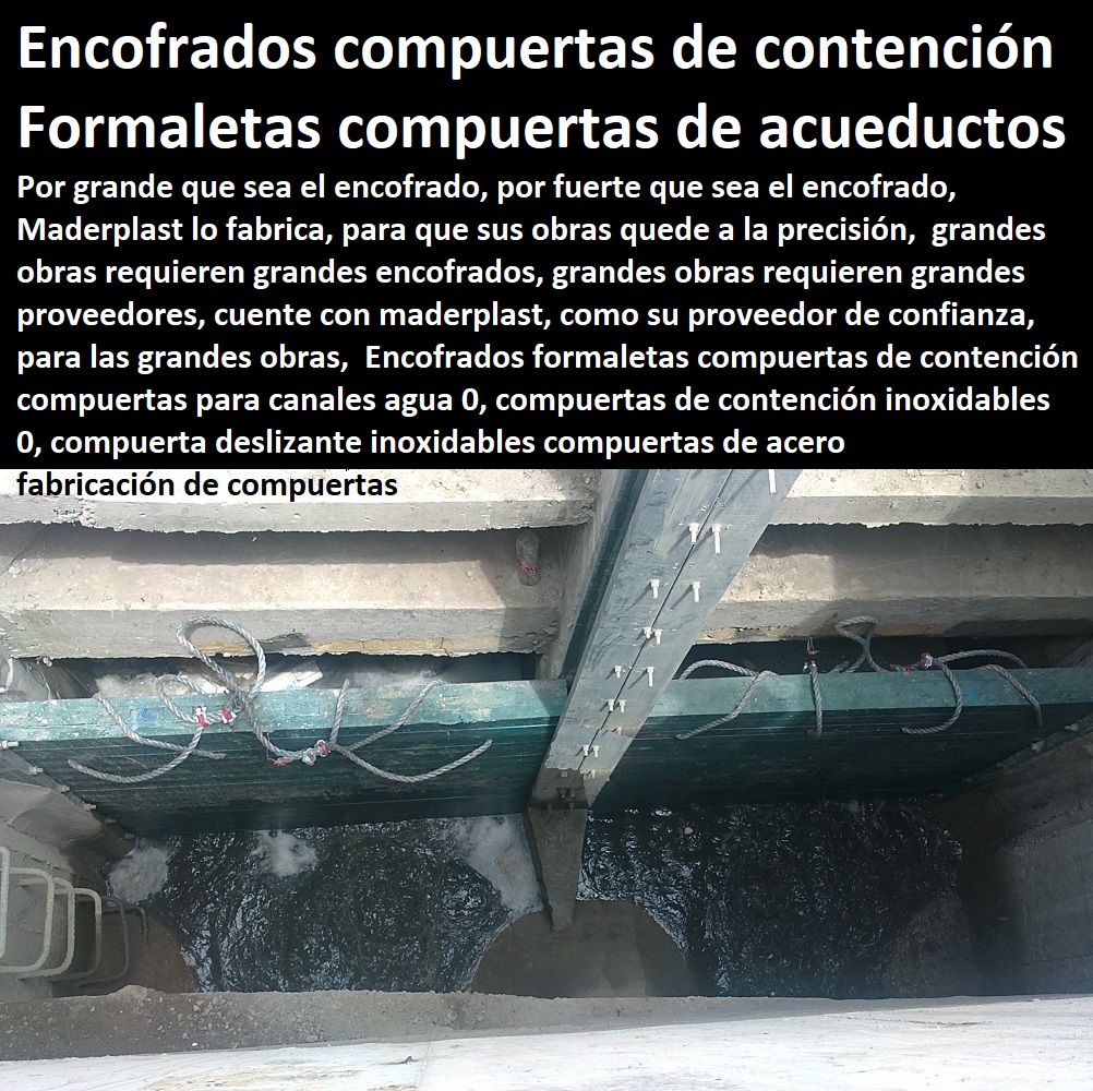 Encofrados formaletas compuertas de contención compuertas para canales agua 0, compuertas de contención inoxidables 0, compuerta deslizante inoxidables compuertas de acero inoxidable fabricación de compuertas Encofrados formaletas compuertas de contención compuertas para canales agua 0, compuertas de contención inoxidables 0, compuerta deslizante inoxidables compuertas de acero inoxidable fabricación de compuertas Encofrados formaletas compuertas de contención compuertas para canales agua 0, compuertas de contención inoxidables 0, compuerta deslizante inoxidables compuertas de acero inoxidable fabricación de compuertas